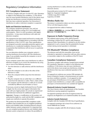 Page 5causing interference to radios, television sets, and other electronic devices.Responsible party (contact for FCC matters only):   Apple Inc. Corporate Compliance  1 Infinite Loop, MS 91-1EMC Cupertino, CA 95014
Wireless Radio UseThis device is restricted to indoor use when operating in the 5.15 to 5.25 GHz frequency band.Cet appareil doit être utilisé à l’intérieur.
Exposure to Radio Frequency EnergyThe radiated output power of the AirPort Extreme technology is below the FCC and EU radio frequency...