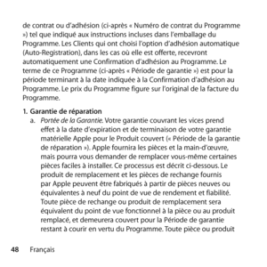 Page 4848Français
de contrat ou d’adhésion (ci-après « Numéro de contrat du Programme 
») tel que indiqué aux instructions incluses dans l’emballage du 
Programme. Les Clients qui ont choisi l’option d’adhésion automatique 
(Auto-Registration), dans les cas où elle est offerte, recevront 
automatiquement une Confirmation d’adhésion au Programme. Le 
terme de ce Programme (ci-après « Période de garantie ») est pour la 
période terminant à la date indiquée à la Confirmation d’adhésion au 
Programme. Le prix du...