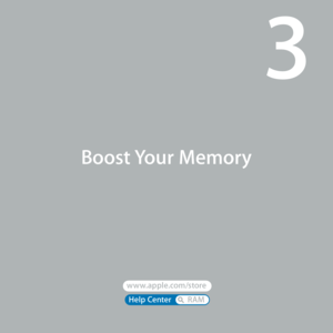 Page 39www.apple.com/store
Help Center       RAM 
Boost Your Memory
3  