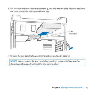 Page 67%JCRVGT/CMKPIC)QQF6JKPI$GVVGT
.KHVVJGNCVEJCPFUNKFGVJGECTTKGTQXGTVJGIWKFGUCPFKPVQVJGFTKXGDC[WPVKNKVVQWEJGU
VJGFTKXGEQPPGEVQTUCPFKUUGCVGFKPVJGDC[
Driveconnectors
4GRNCEGVJGUKFGRCPGNHQNNQYKPIVJGKPUVTWEVKQPUUVCTVKPIQPRCIG
016+%#NYC[UTGRNCEGVJGUKFGRCPGNCHVGTKPUVCNNKPIEQORQPGPVU;QWT/CE2TQ
FQGUP