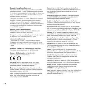 Page 118118
Canadian Compliance StatementThis	device	complies	with	Industry	Canada	license-exempt	RSS	
standard(s).	Operation	is	subject	to	the	following	two	conditions: 	
(1)	this	device	may	not	cause	interference, 	and	(2)	this	device	must	
accept	any	interference, 	including	interference	that	may	cause	
undesired	operation	of	the	device.
Cet	appareil	est	conforme	aux	normes	CNR	exemptes	de	licence	
d’Industrie	Canada. 	Le	fonctionnement	est	soumis	aux	deux	
conditions	suivantes	: 	(1)	cet	appareil	ne	doit	pas...