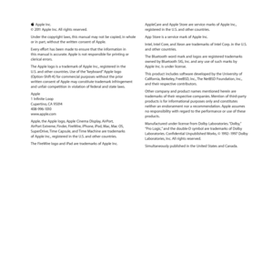 Page 128K
KApple	Inc. 	
©	2011	Apple	Inc. 	All	rights	reserved.
Under	the	copyright	laws, 	this	manual	may	not	be	copied, 	in	whole	
or	in	part, 	without	the	written	consent	of	Apple.
Every	effort	has	been	made	to	ensure	that	the	information	in	
this	manual	is	accurate. 	Apple	is	not	responsible	for	printing	or	
clerical	errors.
The	Apple	logo	is	a	trademark	of	Apple	Inc., 	registered	in	the		
U.S. 	and	other	countries. 	Use	of	the	“keyboard”	Apple	logo		
(Option-Shift-K)	for	commercial	purposes	without	the...