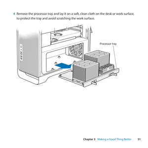 Page 5151
Chapter 3      Making a Good Thing Better
4 Remove	the	processor	tray	and	lay	it	on	a	soft, 	clean	cloth	on	the	desk	or	work	surface,	
to	protect	the	tray	and	avoid	scratching	the	work	surface.
Processor tray 