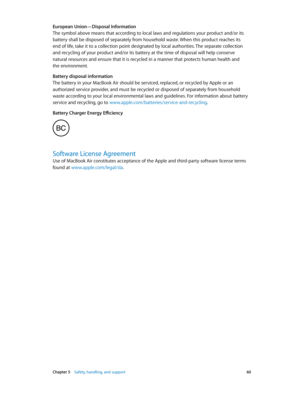 Page 60 Chapter 5    Safety, handling, and support 60
European Union—Disposal Information
The symbol above means that according to local laws and regulations your product and/or its 
battery shall be disposed of separately from household waste. When this product reaches its 
end of life, take it to a collection point designated by local authorities. The separate collection 
and recycling of your product and/or its battery at the time of disposal will help conserve 
natural resources and ensure that it is...