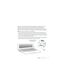 Page 11 
  
Chapter 1     
Ready, Set Up, Go  
11 
When you connect the power adapter to your MacBook, an indicator light on the 
MagSafe connector starts to glow. An amber light indicates that the battery is 
charging. A green light indicates that the battery is fully charged. If you don’t see a 
light, make sure the connector is seated properly and the power adapter is plugged in. 
Step 2:  Connect to a wireless or wired network.
Â 
To use a wireless network with the built-in AirPort Extreme technology, make...