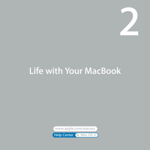 Page 19www.apple.com/macosx 
Help Center       Mac OS X 
Life with Your MacBook
2  