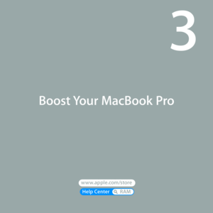 Page 35www.apple.com/store 
Help Center       RAM 
Boost Your MacBook Pro
3  