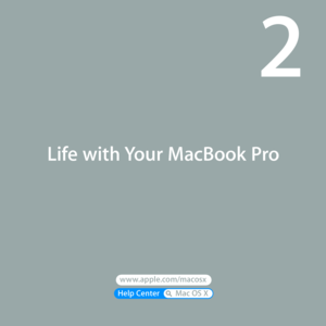 Page 19www.apple.com/macosx 
Help Center       Mac OS X 
Life with Your MacBook Pro
2  