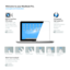 Page 2Pinch to zoomRotat e imagesScroll up or down View Mission 
ControlSwipe between 
full-screen apps
Click anywhere
Welcome
 to y our M acBook Pro .www.apple .com/macbo okpro
M ulti-T ouch tr ackpad
Use gestures like these 
to control your Mac. 
Help Centergestures
facetime
Built-in FaceTime 
HD camera
Make video calls 
to the latest iPad, 
iPhone, iPod touch, 
or Mac.
Help Center
Thunderbolt 
high-speed I/O
Connect 
high-performance 
devices and 
displays.
Help Centerthunderbolt
M acBo ok Pro...