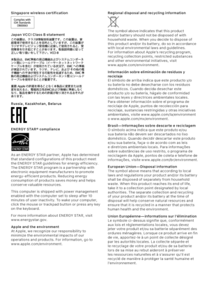 Page 2Singapore wireless certificationlI
Japan VCCI Class B statement
Russia, Kazakhstan, Belarus
ENERGY STAR® compliance
As an ENERGY STAR partner, Apple has determined that standard configurations of this product meet the ENERGY STAR guidelines for energy efficiency. The ENERGY STAR program is a partnership with electronic equipment manufacturers to promote energy-efficient products. Reducing energy consumption of products saves money and helps conserve valuable resources. This computer is shipped with power...