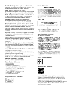 Page 2Nederlands  Hierbij verklaart Apple Inc. dat het toestel MacBook Pro in overeenstemming is met de essentiële eisen en de andere bepalingen van richtlijn 1999/5/EG.Norsk  Apple Inc. erklærer herved at dette MacBook Pro-apparatet er i samsvar med de grunnleggende kravene og øvrige relevante krav i EU-direktivet 1999/5/EF.Polski  Niniejszym Apple Inc. oświadcza, że ten MacBook Pro są zgodne z zasadniczymi wymogami oraz pozostałymi stosownymi postanowieniami Dyrektywy 1999/5/EC.Português  Apple Inc. declara...