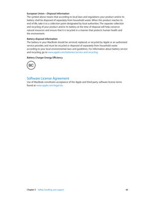 Page 60 Chapter 5    Safety, handling, and support 60
European Union—Disposal Information
The symbol above means that according to local laws and regulations your product and/or its 
battery shall be disposed of separately from household waste. When this product reaches its 
end of life, take it to a collection point designated by local authorities. The separate collection 
and recycling of your product and/or its battery at the time of disposal will help conserve 
natural resources and ensure that it is...