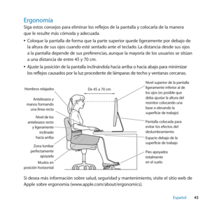 Page 4343
Español
Ergonomía
Siga estos consejos para eliminar los reflejos de la pantalla y colocarla de la manera 
que le resulte más cómoda y adecuada.
 
ÂColoque la pantalla de forma que la parte superior quede ligeramente por debajo de 
la altura de sus ojos cuando esté sentado ante el teclado. La distancia desde sus ojos 
a la pantalla depende de sus preferencias, aunque la mayoría de los usuarios se sitúan 
a una distancia de entre 45 y 70 cm. 
 
ÂAjuste la posición de la pantalla inclinándola hacia...