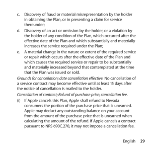 Page 2929
English
c.
  Discovery of fraud or material misrepresentation by the holder 
in obtaining the Plan, or in presenting a claim for service 
thereunder;
d.   Discovery of an act or omission by the holder, or a violation by 
the holder of any condition of the Plan, which occurred after the 
effective date of the Plan and which substantially and materially 
increases the service required under the Plan;
e.   A material change in the nature or extent of the required service 
or repair which occurs after the...