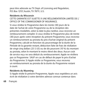 Page 6868Françaispeut être adressée au TX Dept. of Licensing and Regulation,  
P.O. Box 12157, Austin, TX 78711, U.S. 
  Résidents du Wisconsin
CETTE GARANTIE EST SUJETTE À UNE RÉGLEMENTATION LIMITÉE DE L’ 
OFFICE OF THE COMMISSIONER OF INSURANCE. 
Si vous résiliez le Programme dans les trente (30) jours de la 
date de l’achat de votre Programme ou de la réception des 
présentes modalités, selon la date la plus tardive, vous recevrez un 
remboursement complet. Si vous résiliez le Programme plus de trente 
(30)...