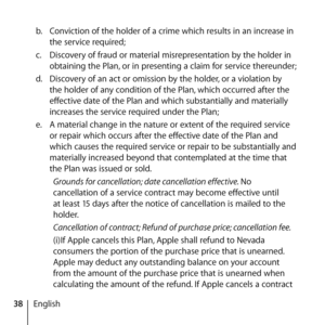 Page 3838Englishb.
  Conviction of the holder of a crime which results in an increase in 
the service required; 
c.   Discovery of fraud or material misrepresentation by the holder in 
obtaining the Plan, or in presenting a claim for service thereunder;
d.   Discovery of an act or omission by the holder, or a violation by 
the holder of any condition of the Plan, which occurred after the 
effective date of the Plan and which substantially and materially 
increases the service required under the Plan; 
e.   A...