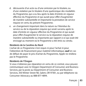 Page 8383
Français
d.
  découverte d’un acte ou d’une omission par le titulaire, ou 
d’une violation par le titulaire d’une quelconque des modalités 
du Programme, qui a eu lieu après la date d’entrée en vigueur 
effective du Programme et qui aurait pour effet d’augmenter 
de manière substantielle et importante la prestation de service 
requise en vertu du présent Programme; 
e.   un changement important dans la nature ou l’étendue du 
service ou de la réparation requise qui serait survenu après la 
date...