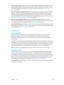 Page 34 Chapter  3    Basics 34
Set up a family reminder. When you set up Family Sharing, a shared list is automatically created 
in the Reminders app on all family members’ devices. To add a reminder to the family list, open 
the Reminders app, tap the family list, then add a reminder to the list. See Reminders at a 
glance
 on page 96.
Share your location with family members. Family members can share their location by tapping 
Settings > iCloud > Share My Location (under Advanced). To find a family member’s...