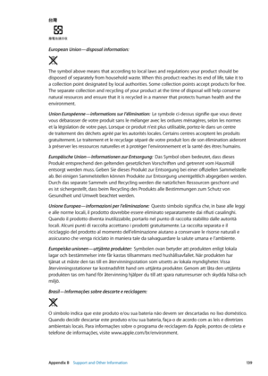 Page 139European Union—disposal information:  
The symbol above means that according to local laws and regulations your product should be 
disposed of separately from household waste. When this product reaches its end of life, take it to 
a collection point designated by local authorities. Some collection points accept products for free. 
The separate collection and recycling of your product at the time of disposal will help conserve 
natural resources and ensure that it is recycled in a manner that protects...