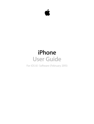 Page 1iPhone
User Guide
For iOS 8.1 Software (February 2015) 