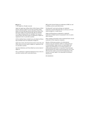 Page 156 KApple Inc.
© 2013 Apple Inc. All rights reserved.
Apple, the Apple logo, AirPlay, AirPort, AirPort Express, AirPort 
Extreme, Aperture, Apple TV, Cover Flow, FaceTime, Finder, 
iBooks, iCal, iLife, iMessage, iMovie, iPad, iPhone, iPhoto, iPod, 
iPod touch, iSight, iTunes, Keynote, Mac, Mac OS, Numbers, OS X, Pages, Passbook, Safari, Siri, Spotlight, Time Capsule, 
and the Works with iPhone logo are trademarks of Apple Inc., 
registered in the U.S. and other countries.
AirPrint, EarPods, Flyover, Guided...