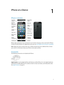 Page 71
  7
iPhone at a Glance
iPhone 5 overview
SIM card tray
Receiver/
front
microphone
Headset jack
Ring/Silent
switch
FaceTimecamera
Volume
buttons
Multi-Touch
displayHome button
Bottom
microphone
Sleep/Wakebutton
iSight
camera
LED flash
Rear
microphone
App icons
Status bar
Speaker
Lightning
connector
iPhone apps and features may vary based on your location, language, carrier, and model of iPhone.  
To find out which features are supported in your area, see  www.apple.com/ios/feature-availability.
Note:...