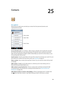 Page 10025
  10 0
Contacts
At a glance
iPhone lets you easily access and edit your contact lists from personal, business, and 
organizational accounts.
Open in Mail.
Send a Tweet.
Dial a number.
Set your My Info card:  Go to Settings > Mail, Contacts, Calendars, then tap My Info and select 
the contact card with your name and information. The My Info card is used by Siri and other 
apps. Use the related persons fields to define relationships you want Siri to know about, so you 
can say things like “call my...