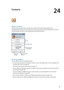 Page 123Contacts
24
About Contacts
Contacts lets you easily access and edit your contact lists from personal, business, and 
organizational accounts. You can search across all of your groups, and the information in Contacts 
is automatically accessed to make addressing emails quick and easy.
Call
Send an email.
Send a text 
message.Make a FaceTime video call.
See a map and 
get directions.
Syncing contacts
You can add contacts in the following ways: In iTunes, sync contacts from Google or Yahoo!, or sync with...