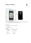 Page 9iPhone at a Glance
1
iPhone overview
Headset jackReceiver
Ring/Silent
switch Top
microphone
V olume
buttons
Apple Retina
display
Speaker
Home button
Front
camera Rear camera
LED flash
SIM card tray Dock
connectorOn/Off
button
Bottom
microphone App icons
Status bar
iPhone
Your iPhone features and the Home screen may be different, depending on the model of iPhone 
you have and whether you’ve customized your Home screen.
Accessories
The following accessories are included with iPhone:
Dock Connector to USB...