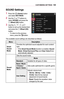 Page 105105CUSTOMIZING	SETTINGS
SOUND	Settings
1	Press the  (Home) button and select SETTINGS.
2	Use the  or  buttons to select SOUND and press the   Wheel	(OK) button.
3	Use the  ,  ,  , or  button to set up the desired item and press the  Wheel	(OK) button. –To return to the previous menu, press the  button.
The available sound settings are described as follows.
MenuDescription
Smart	Sound 	Mode
Provides the optimized sound adjusted for each content 
type.
•	If the Smart	Sound	Mode function is enabled, Sound...