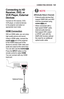 Page 123123CONNECTING	DEVICES
Connecting	to	HD	
Receiver,	DVD,	or	
VCR	Player,	External 	
Devices
Connect an HD receiver, DVD, VCR player, or external devices to the projector and select an appropriate input mode.
HDMI	Connection
With an HDMI cable, you can enjoy high quality picture and sound.
Using a HDMI cable, connect the 	port of the projector to the HDMI output port of the device to connect. Both video and audio are output at the same time. You can also use the .
Press the INPUT button on the remote...