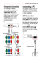 Page 125125CONNECTING	DEVICES
Component	Connection
You can enjoy a video by connecting the component port of an external device to the COMPONENT	IN port of the projector. Press the INPUT button on the remote control to select Component. Check whether cables of the same color are connected properly.
AccessoriesAccessories
Not 
provided
Not 
provided
Red Red Red
Red Red Red
Blue Blue Blue
Green Green Green
White
Yellow
White
White
Connecting	a	PC
The projector supports Plug and Play. Your PC will automatically...