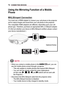 Page 7272CONNECTING	DEVICES
Using	the	Mirroring	Function	of	a	Mobile	
Phone
MHL/Slimport	Connection
You must use a HDMI adapter to connect your cell phone to the projector and to output images and sound from your cell phone to the projector.
The compatible HDMI adapters are different, depending upon your cell phone type. Therefore, purchase an appropriate MHL or Slimport adapter.
(To find out whether your device is MHL/Slimport-certified, please contact your device manufacturer.)
Optional  Extras   
•	When you...