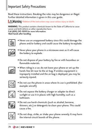 Page 8078   
+ORQTVCPV5CHGV[2TGECWVKQPU
Read these instructions. Breaking the rules may be dangerous or illegal. 
Further detailed information is given in this user guide.
 Violation of the instructions may cause serious injury or death.
WARNING:  This pr
 oduct contains chemicals known to the State of California to cause 
cancer and birth defects or other reproductive harm.  
Call (800) 243-0000 for more information.
Wash hands after handling.
 
† Never use an unapproved battery since this could damage the...