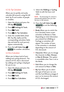 Page 55  53
4.3 Ez Tip Calculator
Allows you to quickly and easily 
calculate bill amounts using the bill 
total, tip % and number of people 
as variables.
1.  Open the phone and press the OK key  
 MENU
. 
2. Pr
ess 
  Settings & Tools .
3. Press 
  Tools . 
4. Press 
  Ez Tip Calculator .
5.  Enter the variable ﬁelds (Total  Bill, Tip (%), Split) and the 
corresponding calculation ﬁelds 
(tip and total for each person) 
appear automatically.
6. Press the  Left Select key  
 
Reset for another calculation.
4.4...