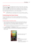 Page 5351The Basics
Using Guest mode
After you’ve set up and enabled Guest mode, lock the screen, then pre\
ss 
the Home Key  to re-display the Lock screen. Enter your Guest mode 
pattern. The Guest mode Home screen is displayed with only the apps 
you’ve selected for guest access. To exit Guest mode, simply access the 
Lock screen again and enter your normal unlock pattern.
 NOTE The Guest mode switch is automatically turned off if your lock sequence is changed 
from Pattern. Otherwise, manually disable it if...