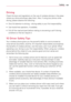 Page 109109Safety
Driving
Check	the	laws	 and	regulations	 on	the	 use	 of	wireless	 phones	in	the	 areas	
where	 you	drive	 and	always	 obey	them.	 Also,	if	using	 your	phone	 while	
driving,	 please	observe	 the	following:
•	 Give	 full	attention	 to	driving	 --	driving	 safely	is	your	 first	responsibility;
•	 Use	 hands-free	 operation,	if	available;
•	 Pull	 off	the	 road	 and	park	 before	 making	 or	answering	a	 call	if	driving	
conditions	 or	the	 law	 require	 it.
10 Driver Safety Tips
Your	wireless...