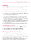 Page 2727Connecting to Networks and Devices
Bluetooth
You can use Bluetooth to send data by running a corresponding application, 
not from the Bluetooth menu as on most other mobile phones.
Turning on Bluetooth and pairing up your phone with a Bluetooth 
device
You must pair your device with another device before you connect to it.
1.
 O
n the Home screen, touch 
 > Apps  tab >  Settings  >  Bluetooth 
from the WIRELESS & NETWORKS category.
2.
 T

ouch the switch 
 to turn Bluetooth on. Your phone will scan for...