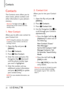 Page 24Contacts
22   
Contacts
Contacts
The Contacts menu allows you to 
store names, phone numbers and 
other information in your phone’s 
memory. 
Shortcut The Right Soft Key  is a 
shortcut key to the Contact List from 
standby mode.
1. New Contact
Allows you to add a new contact to 
your Contact List.
NOTE Using this submenu, the number 
is sa
ved as a new Contact, not into an 
existing Contact.
1.  Open the ﬂip and press  
[MENU] . 
2. Press 
  Contacts .
3. Press 
  New Contact .
4.  Enter the name and...