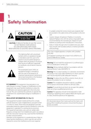 Page 22Safety Information
1
Safety Information
1
Safety Information
CAUTION
RISK OF ELECTRIC SHOCK  
DO NOT OPEN
CAUTION: TO REDUCE THE RISK OF ELECTRIC SHOCK
DO NOT REMOVE COVER (OR B\fCK)
NO USER-SERVICE\fBLE P\fRTS INSIDE
REFER SERVICIN\b TO QU\fLIFIED SERVICE PERSONNEL.
This lightning flash \Bwith arrowhead 
symbol within an eq\Builateral triangle 
is intended to alert the user to the 
presence of uninsula\Bted dangerous 
voltage within the product’s enclosure 
that may be of sufficient ma\Bgnitude 
to...