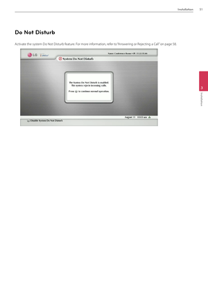 Page 51Installation51
3
Installation
Do Not Disturb
\fctivate the system Do Not Disturb feature. For more information, refer to “\fnswering or Rejecting a Call” on page 58.
 