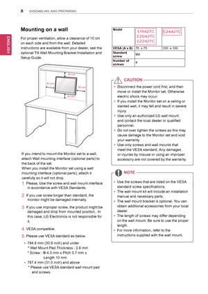 Page 88
ENGENGLISH
ASSEMBLING AND P\fEPA\fING
Mounting	on	a	wall
For	proper	ventilation,	allow	a	clearance	of	10	cm	
on	each	side	and	from	the	wall.	Detailed	
instructions	are	available	from	your	dealer,	see	the		
optional	Tilt	Wall	Mounting	Bracket	Installation	and
Setup	Guide.
If	you	intend	to	mount	the	Monitor	set	to	a	wall,	
attach	Wall	mounting	interface	(optional	parts)	to	
the	back	of	the	set.
When	you	install	the	Monitor	set	using	a	wall	
mounting	interface	(optional	parts),	attach	it	
carefully	so	it...