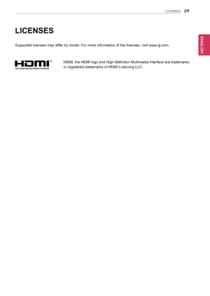 Page 2929
ENGENGLISH
LICENSES
LICenses
Supported licenses may differ by model. For more information of the licenses, visit www.lg.com.HDMI, the HDMI logo and High-Definition Multimedia Interface are trademarks 
or registered trademarks of HDMI Licensing LLC.
  