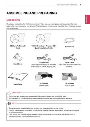 Page 33
ENGENGLISH
ASSEMBLING AND PREPARING
ASSEMBLING AND PREPARING
Unpacking
Check your product box for the following items. If there are any missing\
 accessories, contact the local 
dealer where you purchased your product. The illustrations in this manual may differ from the actual product 
and accessories.
 yDo not use any unapproved accessories to ensure the safety and product l\
ife span.
 yAny damages or injuries by using unapproved accessories are not covered \
by the warranty. 
 yThe accessories...