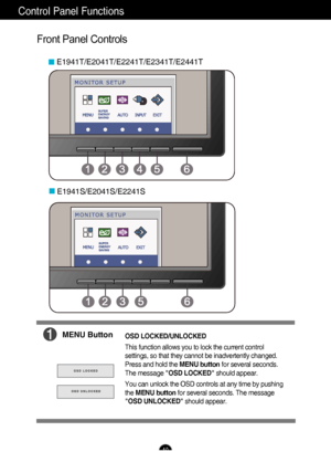 Page 1110
Control Panel Functions
Front Panel Controls
MENU ButtonOSD LOCKED/UNLOCKED
This function allows you to lock the current control
settings, so that they cannot be inadvertently changed.
Press and hold the MENU buttonfor several seconds.
The message  OSD LOCKED should appear.
You can unlock the OSD controls at any time by pushing
the  MENU button for several seconds. The message
OSD UNLOCKED should appear.
E1941T/E2041T/E2241T/E2341T/E2441T
E1941S/E2041S/E2241S
 