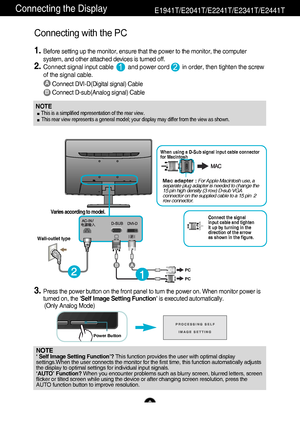 Page 98Connecting the DisplayE1941T/E2041T/E2241T/E2341T/E2441TNOTE‘ Self Image Setting Function’? This function provides the user with optimal display
settings.When the user connects the monitor for the first time, this function automatically adjusts
the display to optimal settings for individual input signals. 
‘AUTO’ Function? When you encounter problems such as blurry screen, blurred letters, screen
flicker or tilted screen while using the device or after changing screen resolution, press the
AUTO function...