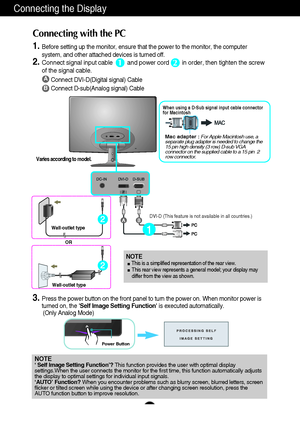 Page 1110
Connecting the Display
NOTE‘ Self Image Setting Function’? This function provides the user with optimal display
settings.When the user connects the monitor for the first time, this function automatically adjusts
the display to optimal settings for individual input signals. 
‘AUTO’ Function? When you encounter problems such as blurry screen, blurred letters, screen
flicker or tilted screen while using the device or after changing screen resolution, press the
AUTO function button to improve resolution....