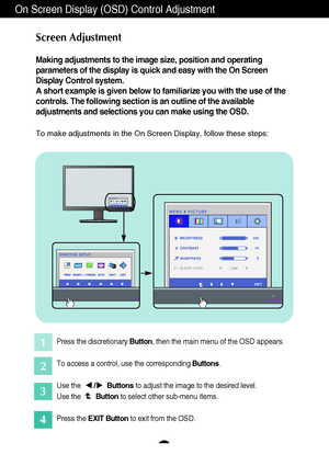 Page 1514
On Screen Display (OSD) Control Adjustment
Screen Adjustment
Making adjustments to the image size, position and operating
parameters of the display is quick and easy with the On Screen
Display Control system. 
A short example is given below to familiarize you with the use of the
controls. The following section is an outline of the available
adjustments and selections you can make using the OSD.
To make adjustments in the On Screen Display, follow these steps:
Press the discretionary Button, then the...