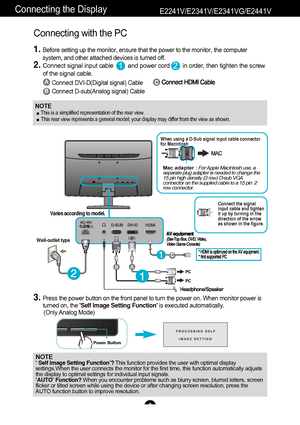 Page 98
Connecting the DisplayE2241V/E2341V/E2341VG/E2441V
N
OTE
‘ S
 elf Image S
etting Funct ion’? This f unct ion provides the  user with optimal display
sett ings.W hen the  user connects the  monitor for the f irst time , this f unct ion aut omatically  adjusts
the  display to opt imal settings for individual  input signals. 
‘AU TO’ Funct ion? When  you enc ounter problems  such as blurry screen,  blurred lett ers, screen
f licker or tilted  screen while using the  device or after  changing screen...