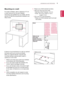 Page 99
ENGENGLISH
ASSEMBLING AND PREPARING
Mounting on a wall
For proper ventilation, allow a clearance of 10 cm 
on each side and from the wall. Detailed 
instructions are available from your dealer, see the  
optional Tilt Wall Mounting Bracket Installation and
Setup Guide.
10 cm
10 cm
10 cm
10 cm
ModelE1951S
E2051S
E2251S
E1951T
E2051T
E2251T
E2351T
E2351TC
E1951C
E2051C
E2251C
E2251VR
E2351VR
E2251VQ
E2351VQ
VESA (A x B) 75  x 75
Screw Size M4
Number of screws 4
Wall mount bracket 
(optional) RW120
If...